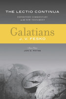 Galatians: The Lectio Continua Expository Commentary on the New Testament - 2nd Ed.(Fesko) Galatians: The Lectio Continua Expository Commentary on the New Testament - 2nd Ed.(Fesko)