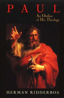 Paul: An Outline of His Theology (Ridderbos) Paul: An Outline of His Theology (Ridderbos)