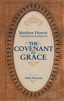 The Covenant of Grace (Henry) The Covenant of Grace (Henry)