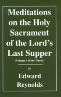 Meditations on the Holy Sacrament of the Lord's Last Supper (Reynolds)