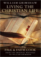 Living the Christian Life: Selected Thoughts of William Grimshaw of Haworth (Cook)