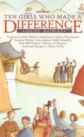 Ten Girls Who Made a Difference (Howat) Ten Girls Who Made a Difference (Howat)