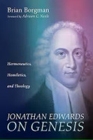 Jonathan Edwards on Genesis (Borgman) Jonathan Edwards on Genesis (Borgman)