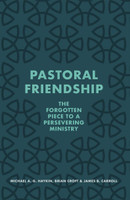 Pastoral Friendship (Haykin, Croft, Carroll) Pastoral Friendship (Haykin, Croft, Carroll)