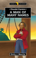 A Man of Many Names: Olaudah Equiano (Maurits) - Trailblazer Series A Man of Many Names: Olaudah Equiano (Maurits) - Trailblazer Series
