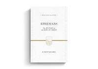 Ephesians: The Mystery of the Body of Christ (Hughes) Preaching the Word Series