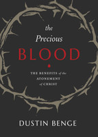 The Precious Blood: The Benefits of the Atonement of Christ (Benge) The Precious Blood: The Benefits of the Atonement of Christ (Benge)