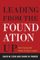 Leading From the Foundation Up (Cook, Parker) Leading From the Foundation Up (Cook, Parker)