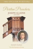 The English Puritans - Puritan Preachers - Joseph Alleine (Kistler, Ed.) The English Puritans - Puritan Preachers - Joseph Alleine (Kistler, Ed.)