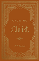 Growing in Christ (Packer) Growing in Christ (Packer)