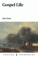 Gospel Life (Owen) Puritan Paperback Gospel Life (Owen) Puritan Paperback