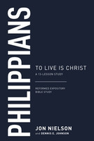 Philippians: To Live is Christ (Nielson & Johnson) Philippians: To Live is Christ (Nielson & Johnson)