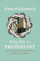 Why We're Protestant (Pickowicz) Why We're Protestant (Pickowicz)
