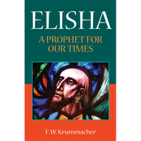 Elisha: A Prophet for Our Times (Krummacher)