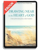 EBOOK Drawing Near to the Heart of God: A Year of Devotions from a Rich Tradition (Kelderman)