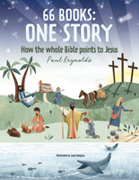 66 Books: One Story - How the Whole Bible Points to Jesus (Reynolds)
