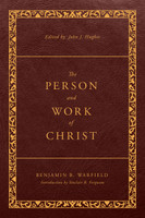 The Person and Work of Christ: Revised HC (Warfield) The Person and Work of Christ: Revised HC (Warfield)