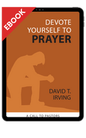 EBOOK Devote Yourself to Prayer: A Call to Pastors (Irving) EBOOK Devote Yourself to Prayer: A Call to Pastors (Irving)
