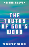 The Truths of God's Word: Teachers' Manual (Kleyn) The Truths of God's Word: Teachers' Manual (Kleyn)
