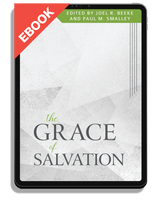 EBOOK The Grace of Salvation (Beeke & Smalley ed.)