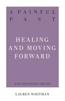 A Painful Past: Healing and Moving Forward (Whitman)