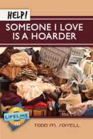 Help! Someone I Love is a Hoarder (Sorrell) Help! Someone I Love is a Hoarder (Sorrell)