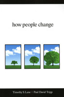How People Change (Lane & Tripp) How People Change (Lane & Tripp)