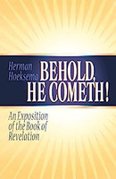 Behold He Cometh (Hoeksema) Behold He Cometh (Hoeksema)