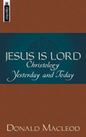 Jesus is Lord: Yesterday and Today (MacLeod) Jesus is Lord: Yesterday and Today (MacLeod)