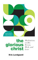 The Glorious Christ (Lundgaard) The Glorious Christ (Lundgaard)