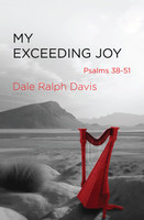 My Exceeding Joy - Psalms 38-51 (Davis) My Exceeding Joy - Psalms 38-51 (Davis)