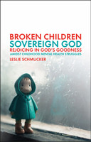 Broken Children, Sovereign God (Schmucker)