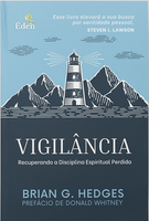 Watchfulness: Recovering a Lost Spiritual Discipline (Hedges) - PORTUGUESE Watchfulness: Recovering a Lost Spiritual Discipline (Hedges) - PORTUGUESE
