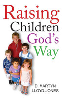 Raising Children God's Way (Lloyd-Jones) Raising Children God's Way (Lloyd-Jones)