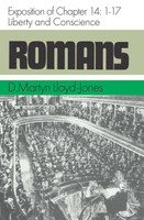 Romans 14: Liberty and Conscience (Lloyd-Jones) Romans 14: Liberty and Conscience (Lloyd-Jones)