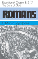 Romans 8:5-17: The Sons of God (Lloyd-Jones) Romans 8:5-17: The Sons of God (Lloyd-Jones)