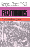 Romans 2:1-3:20: The Righteous Judgment of God (Lloyd-Jones) Romans 2:1-3:20: The Righteous Judgment of God (Lloyd-Jones)
