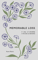 Memorable Loss: A Story of Friendship in the Face of Dementia (Martin)