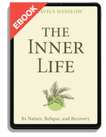 EBOOK The Inner Life: Its Nature, Relapse, and Recovery (Winslow)