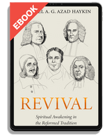 EBOOK Revival: Spiritual Awakening in the Reformed Tradition (Haykin)