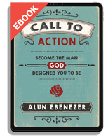 EBOOK Call to Action: Become the Man God Designed You to Be (Ebenezer)