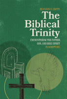 The Biblical Trinity: Encountering the Father, Son, and Holy Spirit in Scripture (Smith) The Biblical Trinity: Encountering the Father, Son, and Holy Spirit in Scripture (Smith)