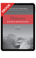EBOOK Hebrews, Second Edition (McWilliams) - The Lectio Continua Series EBOOK Hebrews, Second Edition (McWilliams) - The Lectio Continua Series