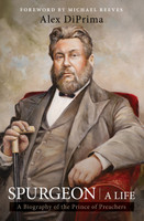 Spurgeon: A Life (DiPrima) Spurgeon: A Life (DiPrima)