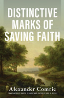 Distinctive Marks of Saving Faith (Comrie) Distinctive Marks of Saving Faith (Comrie)