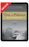 EBOOK Titus and Philemon (Maclean) - The Lectio Continua Commentary Series EBOOK Titus and Philemon (Maclean) - The Lectio Continua Commentary Series