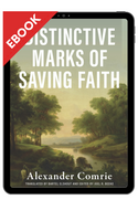 EBOOK Distinctive Marks of Saving Faith (Comrie) EBOOK Distinctive Marks of Saving Faith (Comrie)