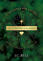 The Coming of the King: 25 Readings for Advent (Ryle)
