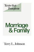 Texts That Transform: Marriage and Family (Johnson)