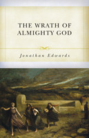 The Wrath of Almighty God: Sermons on God’s Judgment Against Sinners (Edwards) The Wrath of Almighty God: Sermons on God’s Judgment Against Sinners (Edwards)